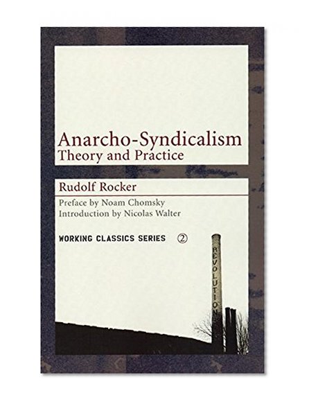 Book Cover Anarcho-Syndicalism: Theory and Practice (Working Classics)