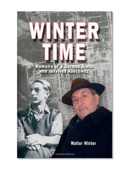 Winter Time: Memoirs of a German Sinto who Survived Auschwitz