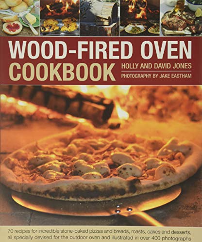 Book Cover Wood-Fired Oven Cookbook: 70 Recipes for Incredible Stone-Baked Pizzas and Breads, Roasts, Cakes and Desserts, All Specially Devised for the Outdoor Oven and Illustrated in Over 400 Photographs