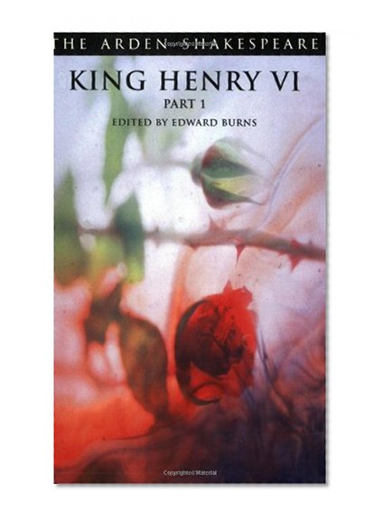 Book Cover King Henry VI Part 1 (Arden Shakespeare: Third Series)