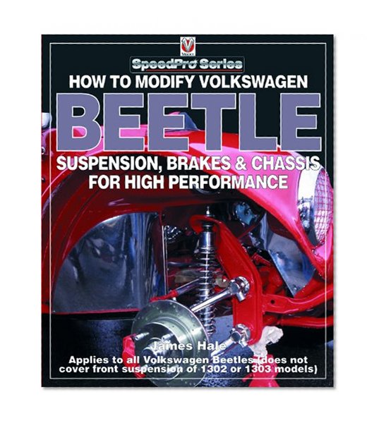 Book Cover How To Modify Volkswagen Beetle Chassis, Suspension & Brakes (SpeedPro Series)