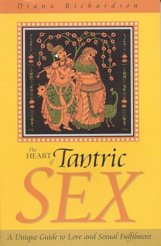 Book Cover The Heart of Tantric Sex: A Unique Guide to Love and Sexual Fulfillment