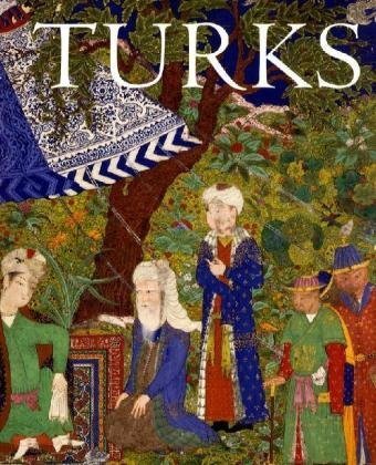 Book Cover Turks: A Journey of a Thousand Years, 600-1600