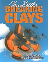 Book Cover Breaking Clays: Target Tactics, Tips & Techniques