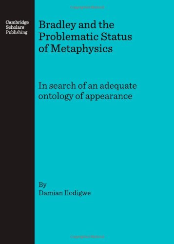 Bradley and the Problematic Status of Metaphysics: In search of an adequate ontology of appearance
