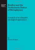 Bradley and the Problematic Status of Metaphysics: In search of an adequate ontology of appearance