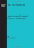 The Spectral Body: Aspects of the Cinematic Oeuvre of IstvÃƒÂ¡n SzabÃƒÂ³