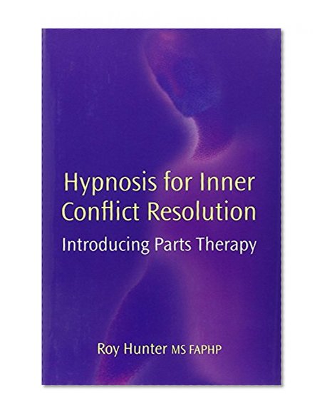 Book Cover Hypnosis for Inner Conflict Resolution: Introducing Parts Therapy