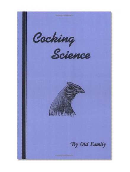 Book Cover Cocking Science (History of Cockfighting Series)