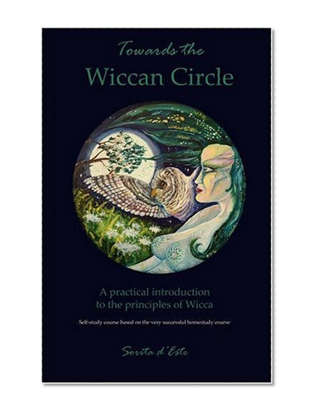 Book Cover Towards the Wiccan Circle - A Practical Introduction to the Principles of Wicca