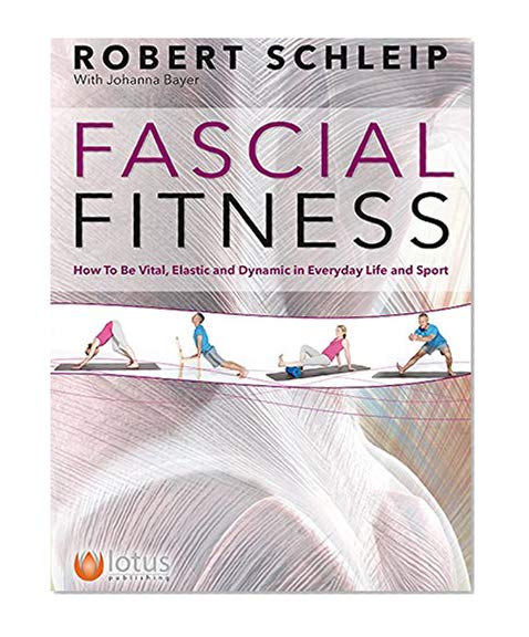 Book Cover Fascial Fitness: How to Be Vital, Elastic and Dynamic in Everyday Life and Sport