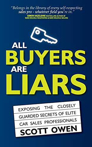 Book Cover All Buyers Are Liars: Exposing The Closely Guarded Secrets of Elite Car Sales Professionals