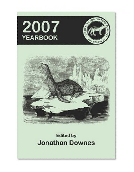 The Centre for Fortean Zoology 2007 Yearbook