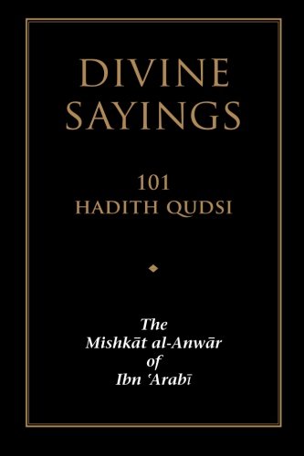 Book Cover Divine Sayings: 101 Hadith Qudsi: The Mishkat al-Anwar of Ibn 'Arabi