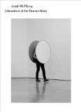 Josiah McElheny: Interactions of the Abstract Body