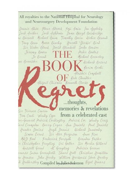 The Book of Regrets: Thoughts, Memories & Revelations from a Celebrated Cast