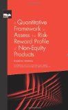 A Quantitative Framework to Assess the Risk-Reward Profile of Non-Equity Products