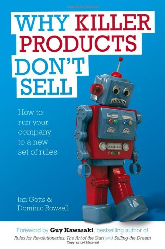 Book Cover Why Killer Products Don't Sell: How to run your company to a new set of rules