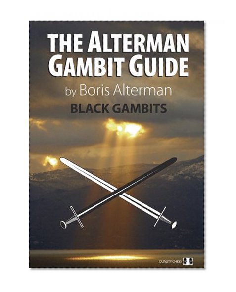 Book Cover Alterman Gambit Guide: Black Gambits 1 (The Alterman Gambit Guide)