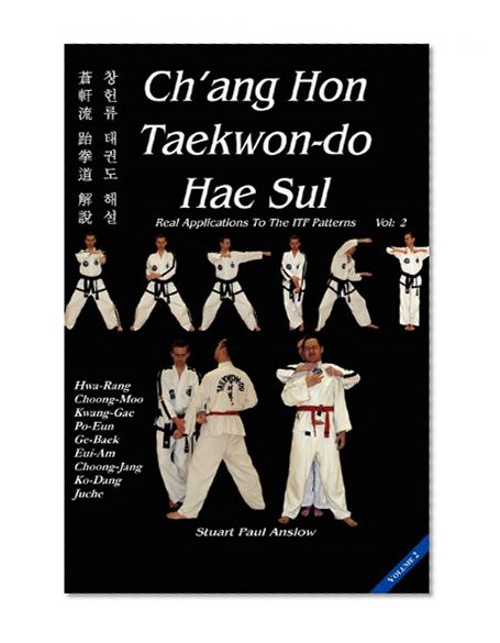 Book Cover Ch'ang Hon Taekwon-do Hae Sul - Real Applications to the ITF Patterns: Vol 2