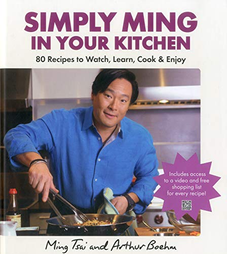 Book Cover Simply Ming in Your Kitchen: 80 Recipes to Watch, Learn, Cook & Enjoy
