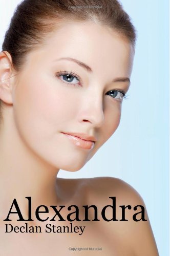 Alexandra: An Erotic Romance, With Obsession, Passion And Miscommunication