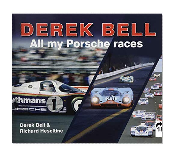 Derek Bell: All My Porsche Races