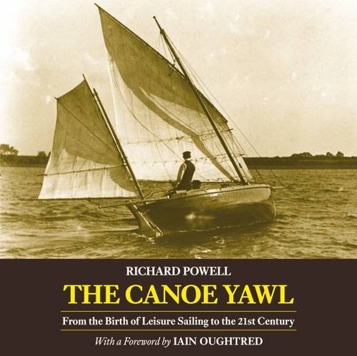 Book Cover The Canoe Yawl: From the Birth of Leisure Sailing to the 21st Century