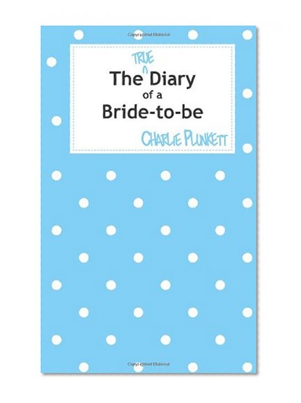 The True Diary of a Bride-to-be