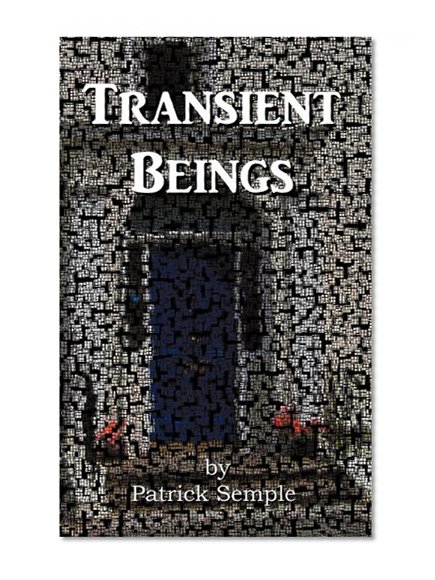 Transient Beings
