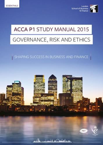 ACCA P1 Governance, Risk and Ethics Study Manual: For Exams Until June 2015