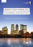 ACCA P1 Governance, Risk and Ethics Study Manual: For Exams Until June 2015