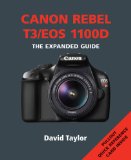Canon Rebel T3 / EOS 1100D (The Expanded Guide)