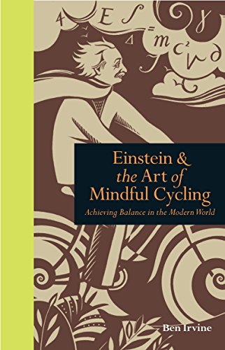 Einstein and the Art of Mindful Cycling: Achieving Balance in the Modern World (Mindfulness)