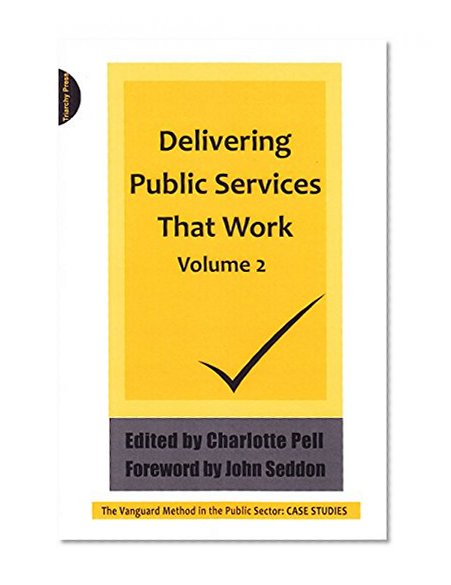 Delivering Public Services that Work Volume 2