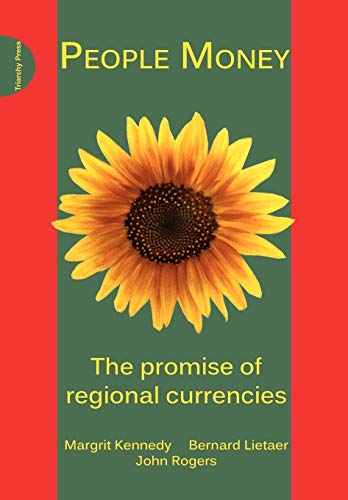 People Money: The Promise of Regional Currencies