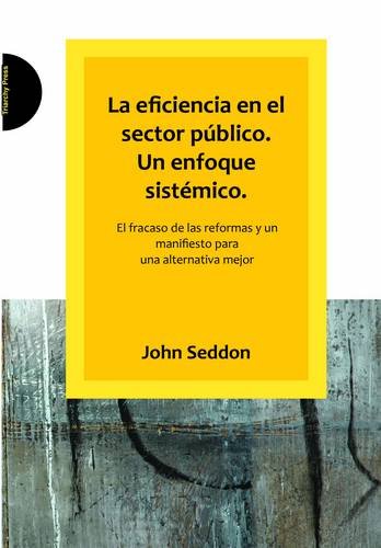 La eficiencia en el sector pÃºblico. Un enfoque sistÃ©mico. (Spanish Edition)