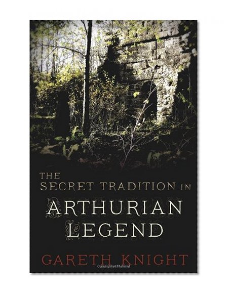 The Secret Tradition in Arthurian Legend