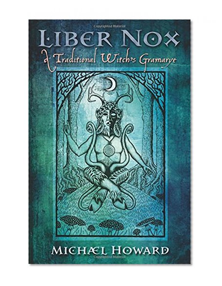 Liber Nox: A Traditional Witch's Gramarye