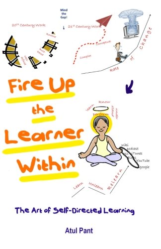 Fire Up the Learner Within: The Art of Self-Directed Learning