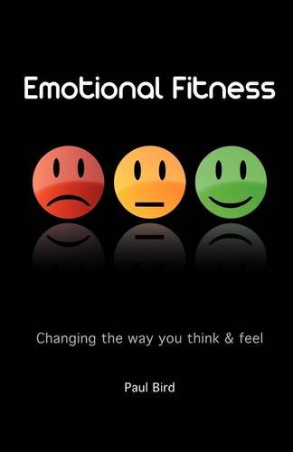 Emotional Fitness - changing the way you think and feel