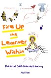Fire Up the Learner Within: The Art of Self-Directed Learning