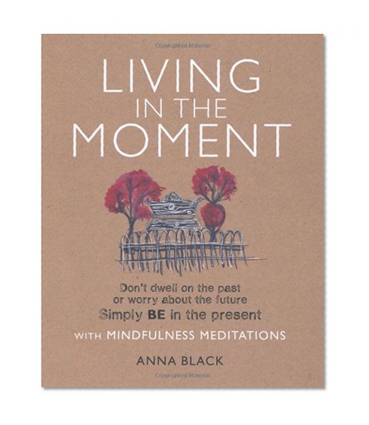 Living in the Moment
