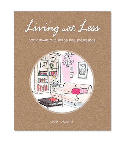 Living with Less: How to downsize to 100 personal possessions