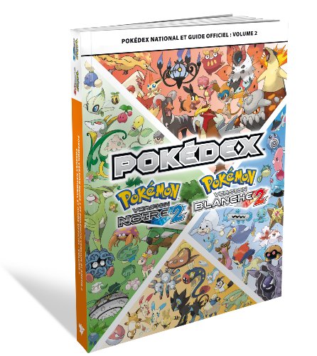 Guide officiel Pokédex : Volume 2 - Pokémon version noire 2 / Pokémon version blanche 2