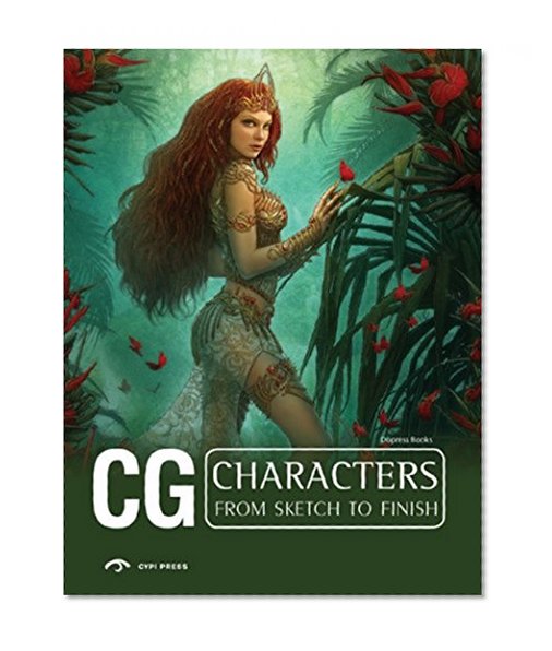 Cg Characters: From Sketch to Finish (Cg from Sketch to Finish)