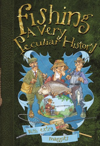 Fishing: A Very Peculiar Historyâ„¢