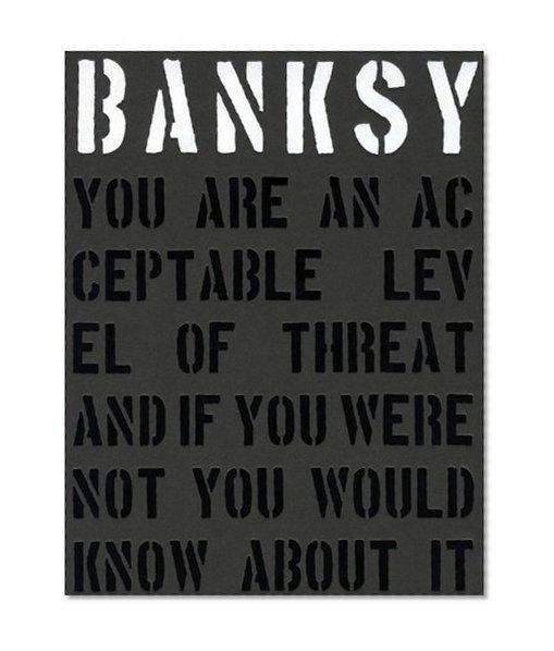 Banksy.: You Are an Acceptable Level of Threat