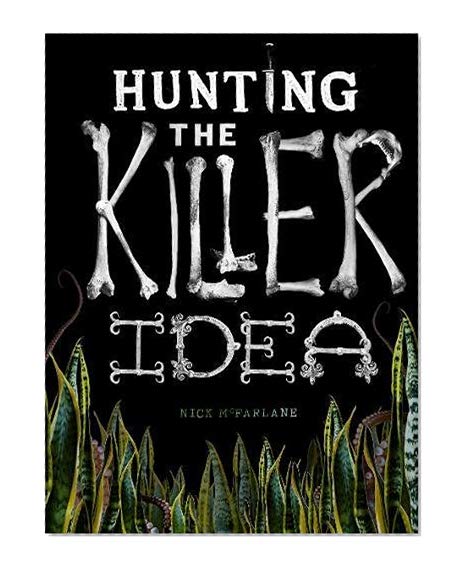 Hunting the Killer Idea
