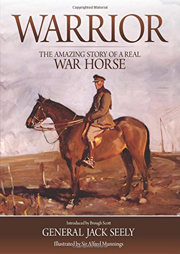 Warrior: The Amazing Story of a Real War Horse